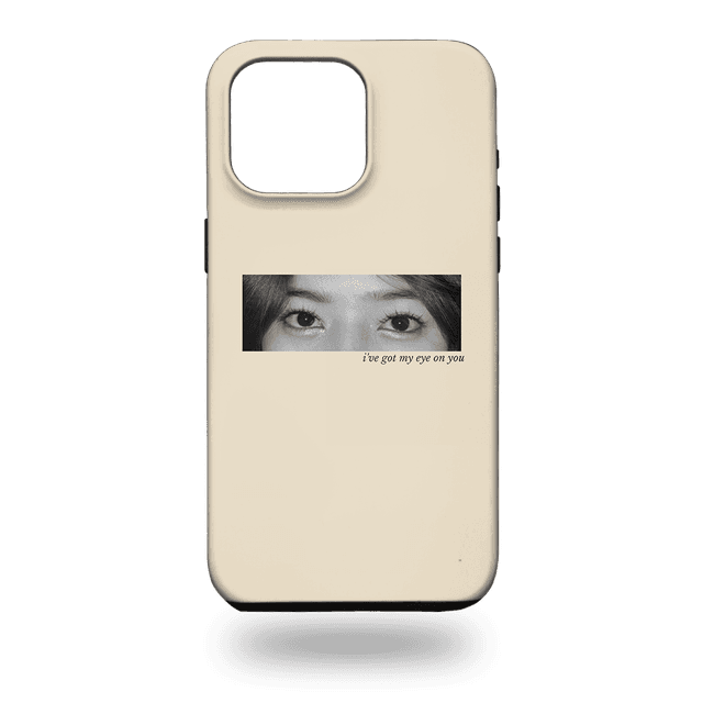 I've got my eyes on you